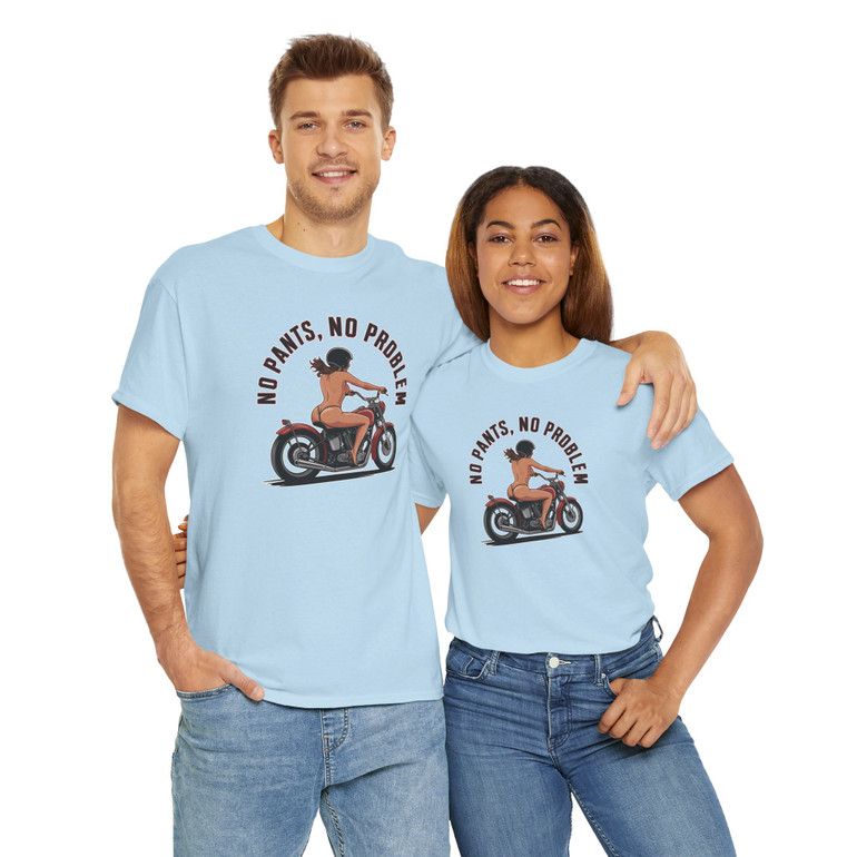 Motorcycle T-Shirt - No Pants No Problem - Female Biker - Color Choice - Unisex Tee