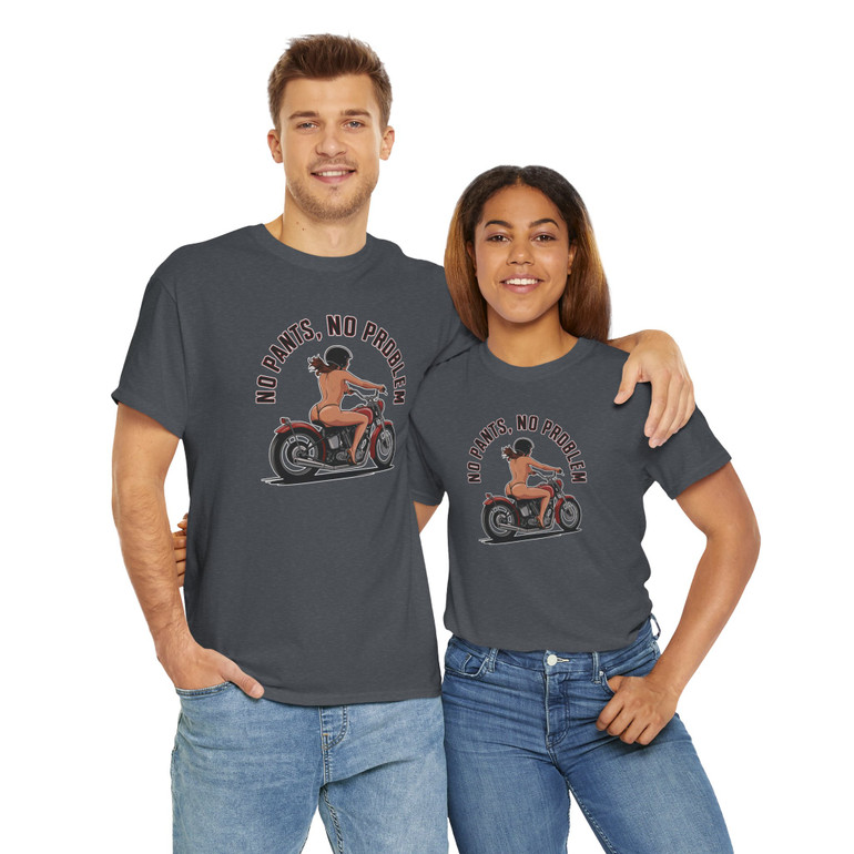 Motorcycle T-Shirt - No Pants No Problem - Female Biker - Color Choice - Unisex Tee