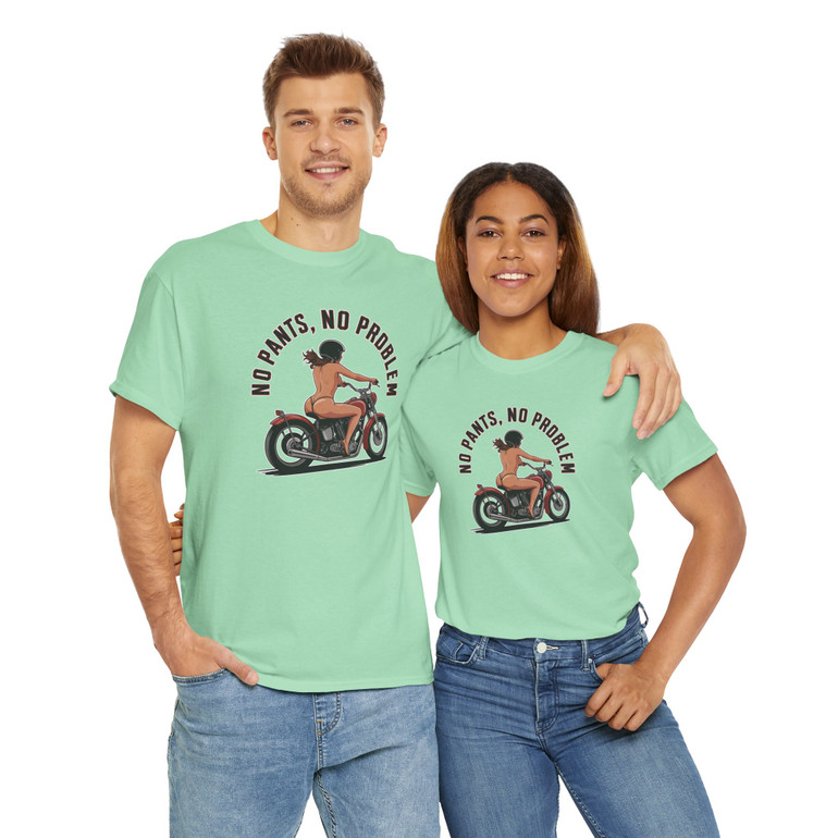 Motorcycle T-Shirt - No Pants No Problem - Female Biker - Color Choice - Unisex Tee