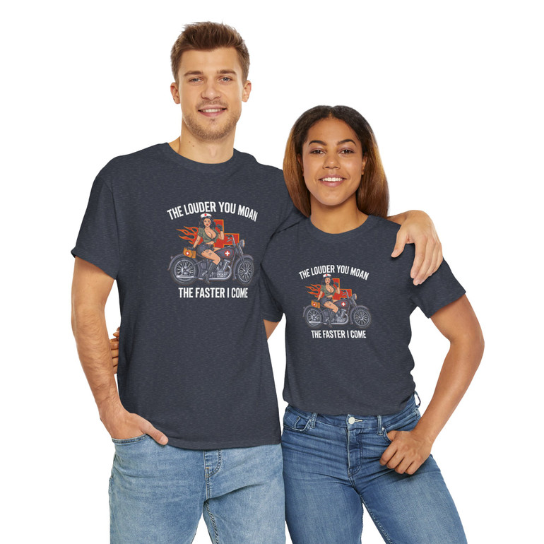 Motorcycle T-Shirt - The Louder You Moan the Faster I Come - Pinup Medic - Color Choice - Unisex Tee