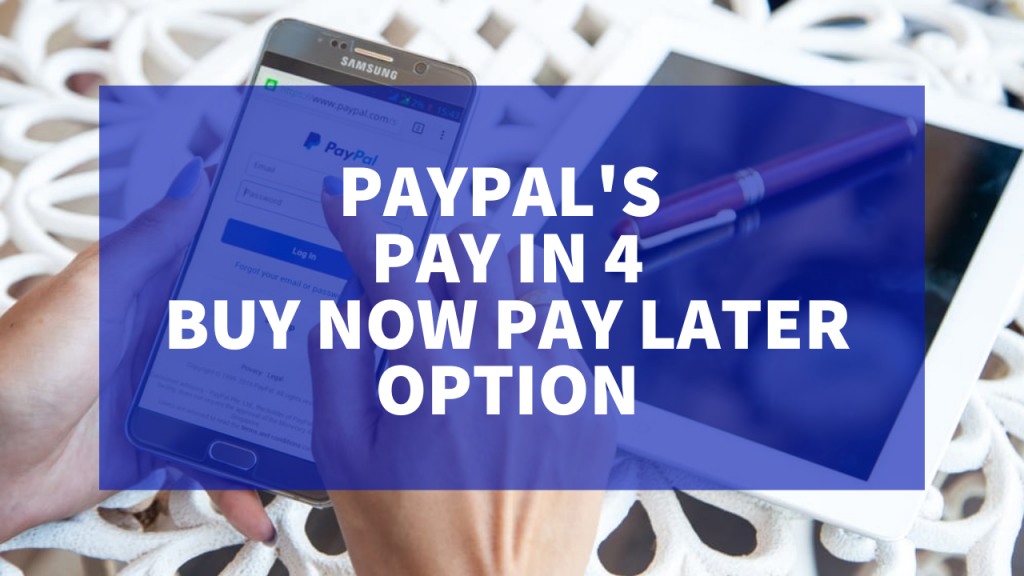 PayPal Pay In 4 Payments - Buy Now Pay Later