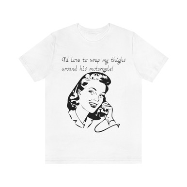 Retro - Wrap Thighs Around Motorcycle - Unisex Jersey Short Sleeve Tee ...
