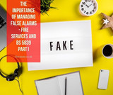 The importance of managing false alarms - fire services and BS 5839 Part1