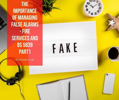 The importance of managing false alarms - fire services and BS 5839 Part1