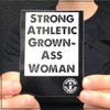 Add a few of our Strong Athletic Grown-Ass Woman stickers to your order when you get this shirt and give 'em to all your friends or put them all over your house and on your portable water bottle and coffee mug so that you can remind yourself of how awesome you are whenever you look at them.