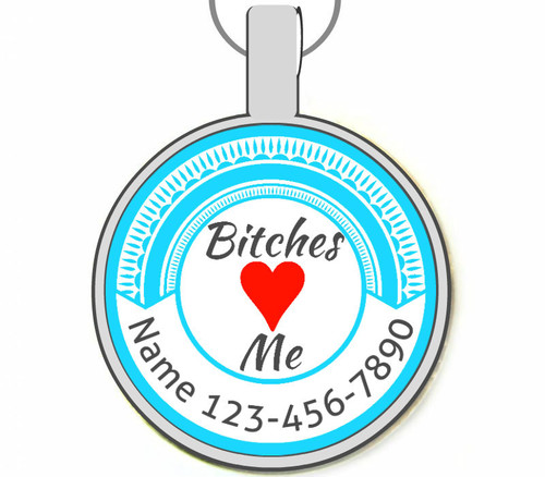 Bitches Love Me Silver Pet ID Tags