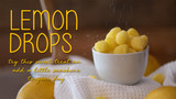 Lemon Drops Oh My!