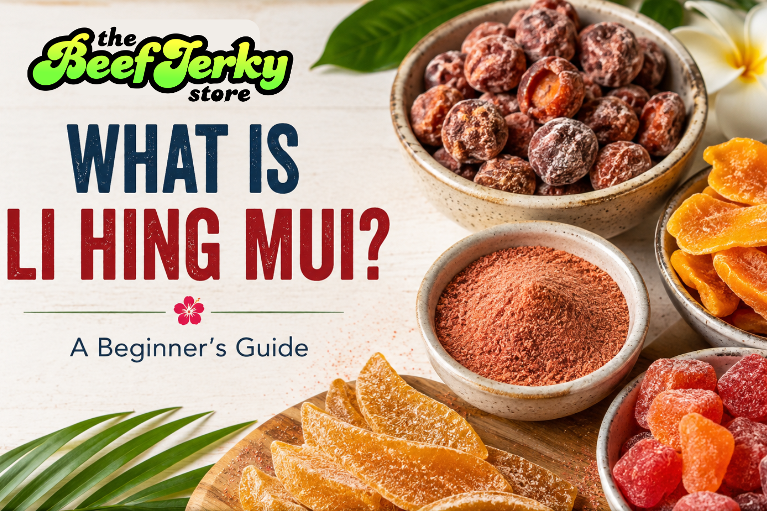 What Is Li Hing Mui guide