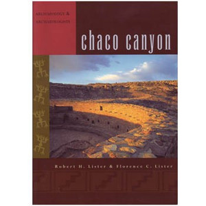 Chaco Canyon: Archaeology and Archaeologists Chaco Canyon: Archaeology and Archaeologists