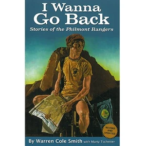I Wanna Go Back: Stories of the Philmont Rangers
