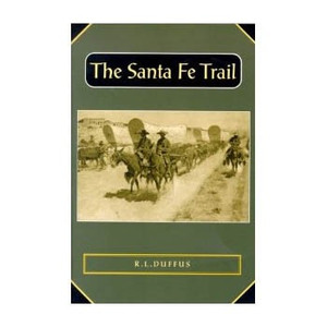 The Santa Fe Trail The Santa Fe Trail
