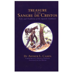 Treasure of the Sangre De Cristos Tales and Traditions of the Spanish Southwest Treasure of the Sangre De Cristos Tales and Traditions of the Spanish Southwest