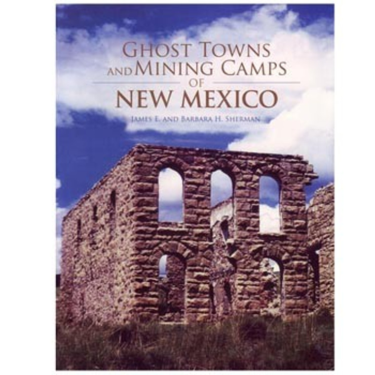 Ghost Towns and Mining Camps of New Mexico