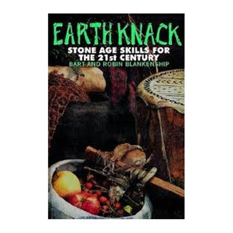 Earth Knack: Stone Age Skills for the 21st Century