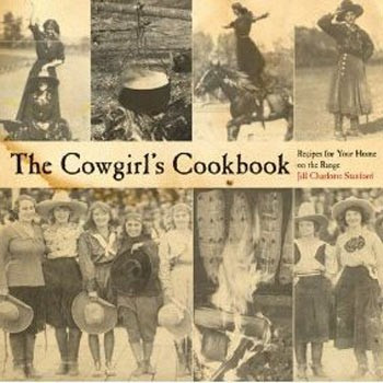 The Cowgirl's Cookbook: Recipes for Your Home on the Range