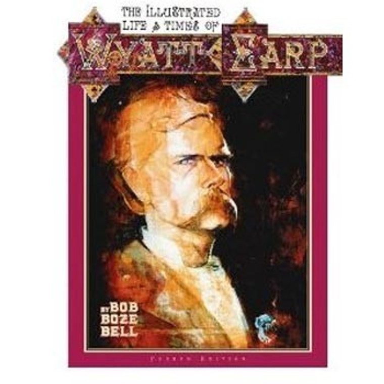 The Illustrated Life & Times of Wyatt Earp