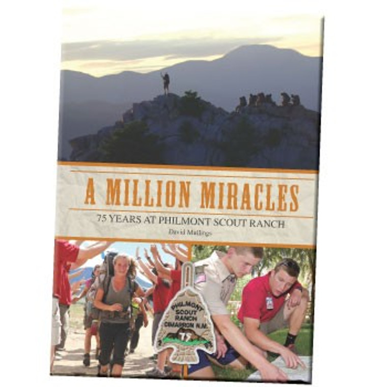 A Million Miracles 75 Years at Philmont Scout Ranch