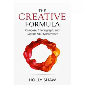 The Creative Formula: Compose, Choreograph, and Capture Your Masterpiece - Paperback H871-10777077612817