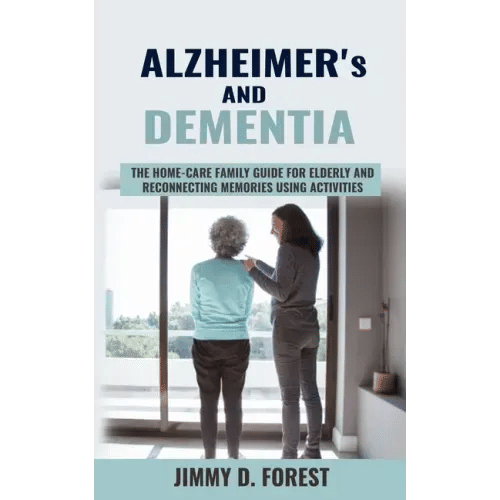 Alzheimer's and Dementia: The Home-care Family Guide For Elderly And Reconnecting Memories Using Ac H871-10931465060625