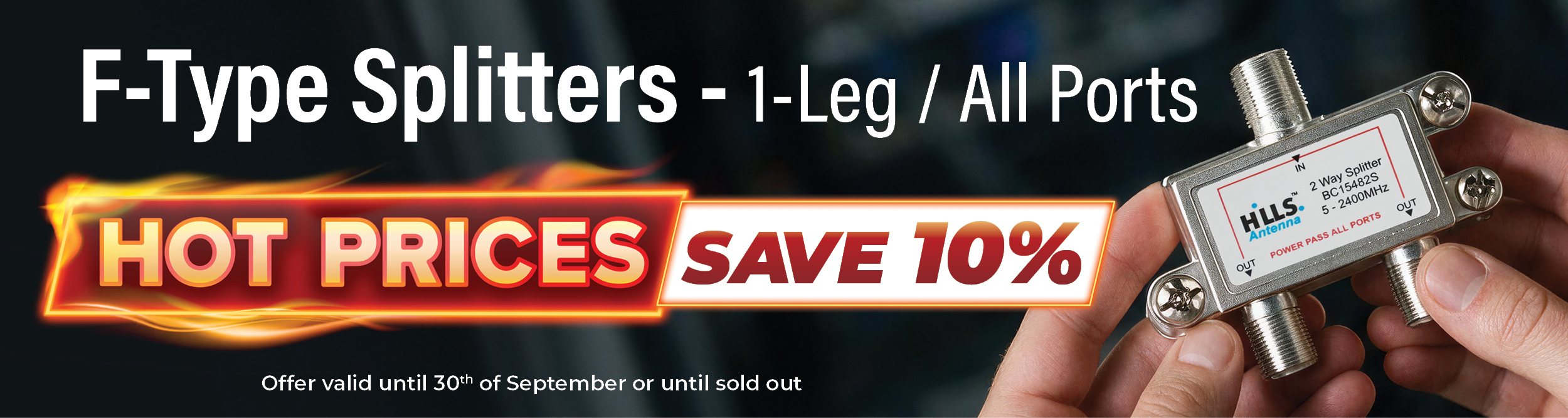 Sale on Hills Antenna F-Type Splitters until 30 September 2026