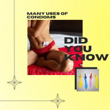 DID YOU KNOW? Many Uses Of Condoms 