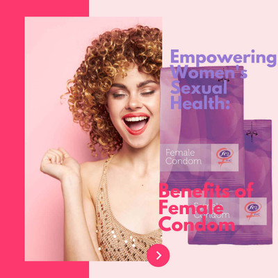 Empowering Women's Sexual Health: The Benefits of Female Condom