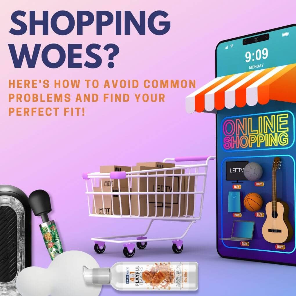 Adult Toy Shopping Woes? Here's How to Avoid Common Problems and Find