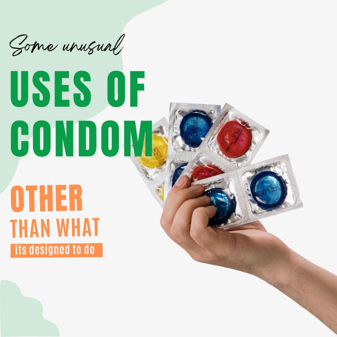 Some Unusual Uses Of Condoms Other Than What It Was Designed To Do Condoms Australia