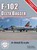 Detail & Scale F-102 Delta Dagger in Detail & Scale 