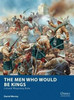 Osprey Publishing [Wargames] The Men Who Would Be Kings 