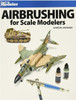 Kalmbach Airbrushing for the Scale Modeler 12485