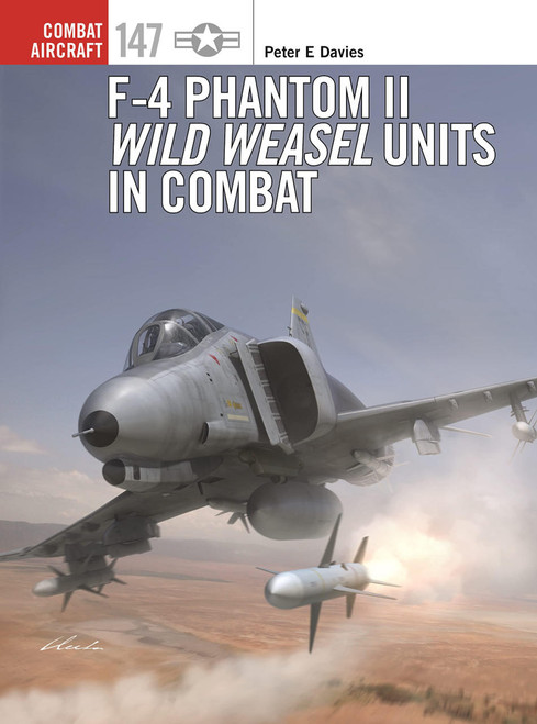 Osprey Publishing F-4 Phantom II Wild Weasel Units in Combat CA147 