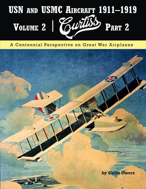 Aeronaut Books Curtiss USN and USMC Aircraft 1911-1919 Pt.2 