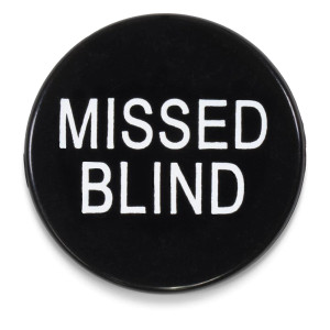 Missed Blind Button Missed Blind Button