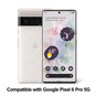 Compatible model: Google Pixel 6 Pro 5G. (1)