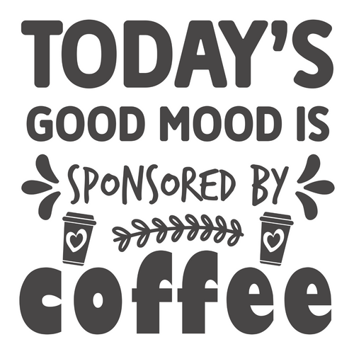 Today s good mood is sponsored by coffee-01 Poster Canvas Movie Film Print A0 A1