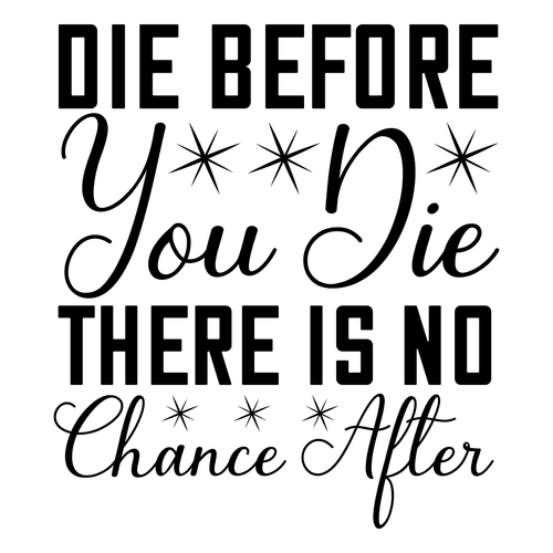Die before you die, there is no chance after-01 Poster Canvas Movie Film Print A