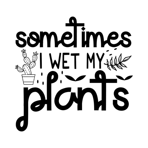 SOMETIMES I WET MY PLANTS-01 Poster Canvas Movie Film Print A0 A1 A2 A3 A4 A5 A6