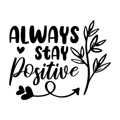 Always Stay Positive Poster Canvas Movie Film Print A0 A1 A2 A3 A4 A5 A6 Art Wal
