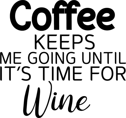 Coffee Keeps Me Going Until It's Time For Wine Poster Canvas Movie Film Print A0