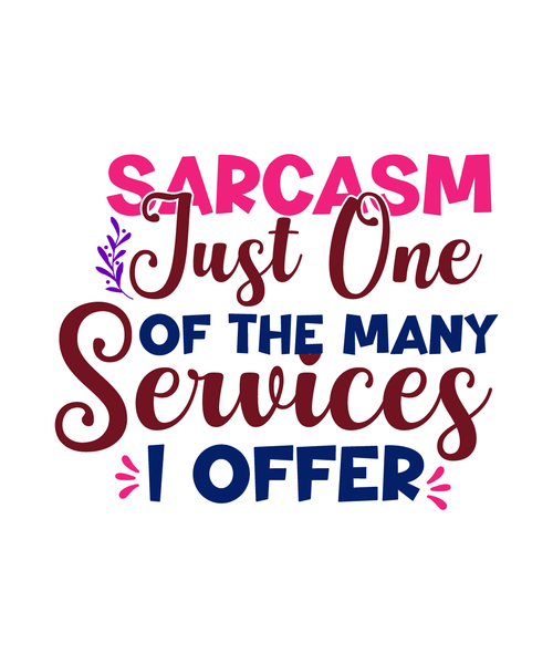 Sarcasm Just One Of The Many Services I Offer-01 Poster Canvas Movie Film Print