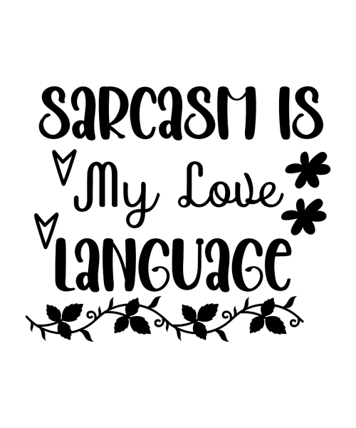 Sarcasm Is My Love Language-01 (3) Poster Canvas Movie Film Print A0 A1 A2 A3 A4