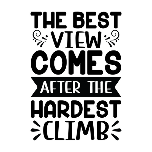 The Best View Comes After the Hardest Climb-01 (6) Poster Canvas Movie Film Prin