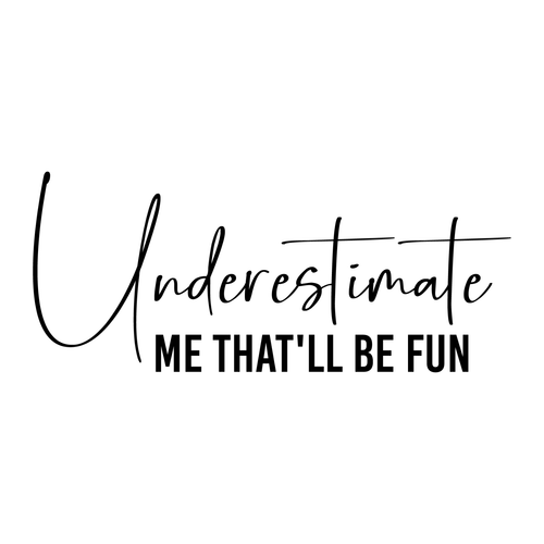 Underestimate Me That'll Be Fun-01 (3) Poster Canvas Movie Film Print A0 A1 A2 A