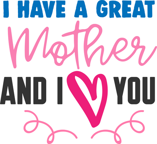 I HAVE A GREATEST MOTHER AND I LOVE YOU Funny Poster Creative Canvas Print A0 A1