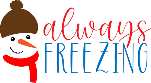 Always freezing Fun Gift Poster Canvas Print A0 A1 A2 A3 A4 A5 A6 Art Wall Decor