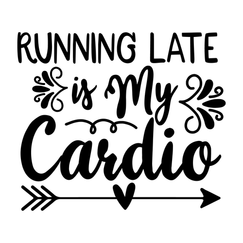 13.-Running-Late-Is-My-Cardio Poster Canvas Movie Film Print A0 A1 A2 A3 A4 A5 A