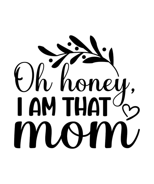 Oh honey, I am that mom-01 Poster Canvas Movie Film Print A0 A1 A2 A3 A4 A5 A6 A