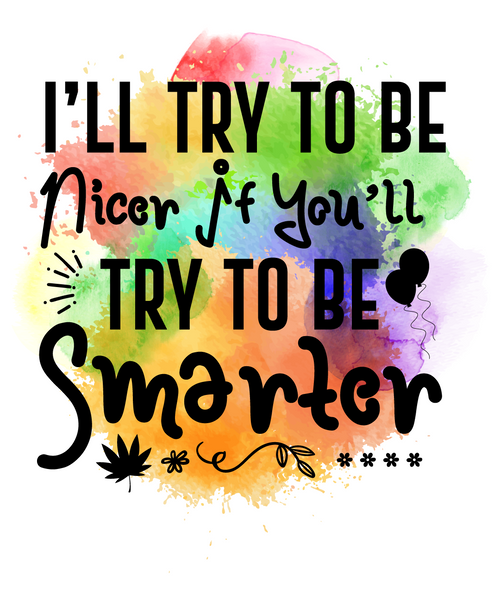 I'll Try To Be Nicer If You'll Try To Be Smarter-01 Poster Canvas Movie Film Pri
