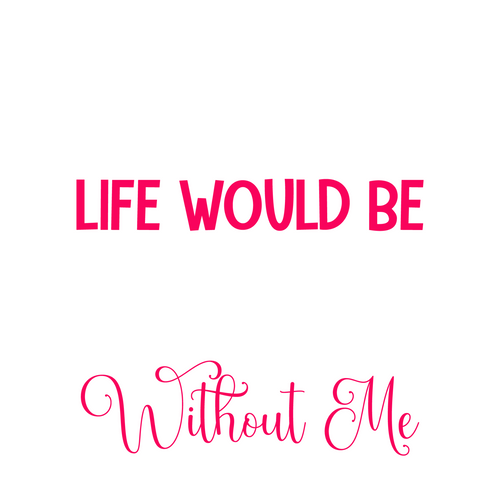 Admit It Life Would Be Boring Without Me 2-01 Poster Canvas Movie Film Print A0